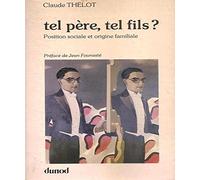 Tel Pere Tel Fils ? Position Sociale Et Origine Familiale