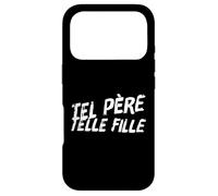 Tel père telle Fille fière mère en français Coque pour iPhone 17 Pro
