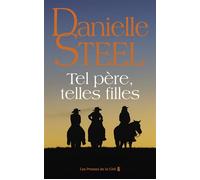 Tel père, telles filles - Danielle Steel - Presses De La Cite - broché - Roman