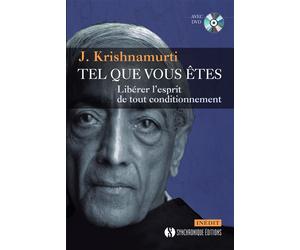 Tel que vous êtes + Dvd Libérer l'esprit de tout conditionnement - Jiddu Krishnamurti - Synchronique - Livre CD - Essai CD