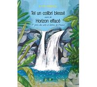 Tel un colibri blessé suivi de Horizon effacé