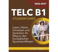 TELC B1 Studienführer 2026-2027: Lesen, Hören, Schreiben und Sprechen: Ihr Weg zu den Europäischen Sprachzertifikaten