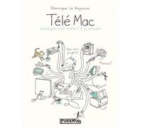Télé Mac, chroniques d'un créatif à la maison - Dominique Le Bagousse - Pyramyd - broché - Bande dessinée