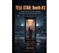 TELE-STAR: Booth #3: A Berlin Wall Novel of Two Brothers, One Empty Grave, and the Calls at 02:13