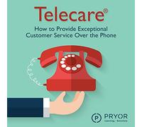 Telecare: How to Provide Exceptional Customer Service Over the Phone