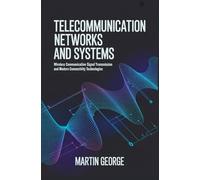 TELECOMMUNICATION NETWORKS AND SYSTEMS: wireless communication signal transmission and modern connectivity technologies