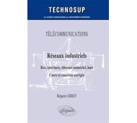 TÉLÉCOMMUNICATIONS - Réseaux industriels - Bus, interfaces, éthernet industriel, hart - Cours et exercices corrigés - Niveau B