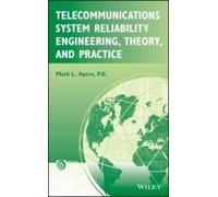 Telecommunications System Reliability Engineering, Theory, And Practice