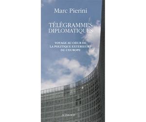 Télégrammes diplomatiques Voyage au coeur de la politique extérieure de l'Europe - Marc Pierini - Actes sud - broché - Essai