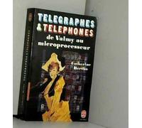 Télégraphes & Téléphones De Valmy Au Microprocesseur