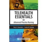 Telehealth Essentials for Advanced Practice Nursing by Carolyn Rutledge Patricia Schweickert Carolyn M Rutledge (Auteur)