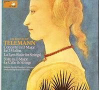 Telemann: Concerto In D Major For 3 Violins / La Lyra (Suite For Strings) / Suite In D Major For Cello And Strings