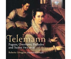 Telemann: Fugues, Overtures, Preludes and Suites, Twv30-32