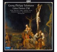 Telemann – Passion selon Saint Luc, 1728 (Winter, Bierwirth, Podger, Heidrich, Vieweg, Max)