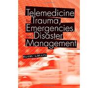 Telemedicine For Trauma, Emergencies, And Disaster Management