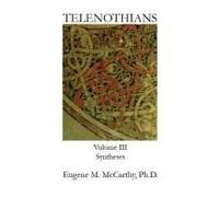 Telenothians An Inquiry Into The Limits Of Hybridization : Volume Iii Syntheses Paperback Book By Eugene M Mccarthy