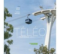 Téléo Un téléphérique urbain à Toulouse - Francis Grass - Privat - broché - Guide
