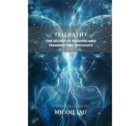 Telepathy: The Secret of Reading and Transmitting Thoughts