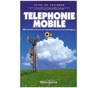 Telephonie Mobile - Effets Potentiels Sur La Sante Dans Les Ondes Electromagnetiques De Haute Frequence, Actes Du Colloque Organise Le 29 Juin 2000 Par Ecolo, Le Cefe Et Le Groupe Des Verts...