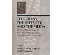 Telephony, the Internet, and the Media, Lea Telecommunication Series Telecommunications Policy Research Conference (25th : 1997), David Waterman, Jeffrey K. MacKie-Mason (Auteur)