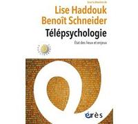Télépsychologie Lise Haddouk (Auteur), Benoît Schneider (Auteur)