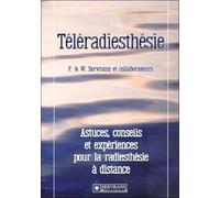 Téléradiesthésie Astuces, conseils et expériences pour la radiesthésie à distance - Félix Servranx - Servranx - broché - Essai