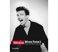 Télérama 60 ans: Nos années culture, Tome 1