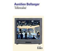Aurélien Bellanger – Téléréalité – Roman – Poche
