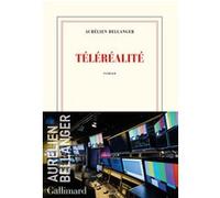 Téléréalité Aurélien Bellanger (Auteur)