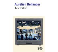 Aurélien Bellanger – Téléréalité – Roman – Poche