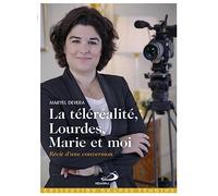 TELEREALITE, LOURDES, MARIE ET MOI (LA )