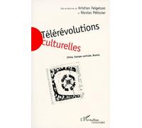 Télérévolutions Culturelles - Chine, Europe Centrale, Russie