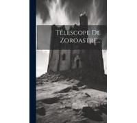 Telescope De Zoroastre...