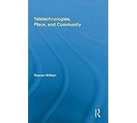 Teletechnologies, Place and Community Rowan Wilken (Auteur)