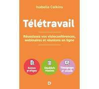 Télétravail - Comment Réussir Vos Visioconférences, Webinaires Et Réunions En Ligne