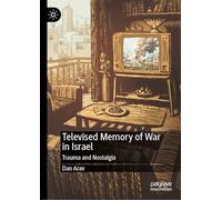 Televised Memory of War in Israel: Trauma and Nostalgia