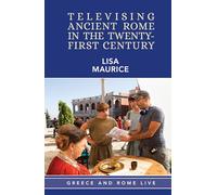 Televising Ancient Rome in the Twenty-First Century