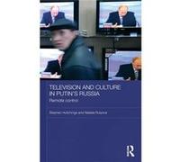 Television and Culture in Putins Russia by Stephen Hutchings Stephen Hutchings (Auteur)