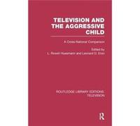 Television And The Aggressive Child L Rowell University Of Illinois At Chicago Huesmann, Leonard D Eron (Auteur)