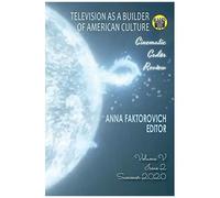 Television As A Builder Of American Culture: Summer 2020 (Cinematic Codes Review)