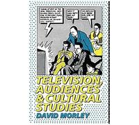 Television, Audiences And Cultural Studies