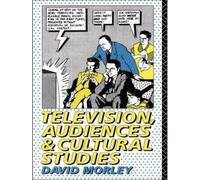Television, Audiences And Cultural Studies
