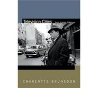 Television Cities by Charlotte Brunsdon Charlotte Brunsdon, (Auteur)