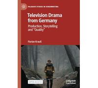 Television Drama from Germany: Production, Storytelling and "Quality"