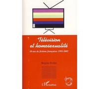 Télévision et Homosexualité Brigitte Rollet (Auteur)