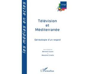 Télévision et méditerranée Maryline Crivello (Auteur), Bernard Cousin (Auteur)