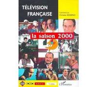 TÉLÉVISION FRANÇAISE La saison 2000 Christian-Marc Bosséno (Auteur)