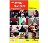 Télévision française La saison 2008 Une analyse des programmes du 1er septembre 2006 au 31 août 2007 - Christian-Marc Bosséno - L'harmattan - broché - Etude