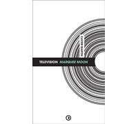 Television : Marquee Moon - MARTIN, Xavier - Densite - broché - Monographie