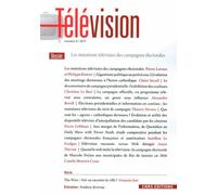 Télévision N° 8/2017 - Les Mutations Télévisées Des Campagnes Électorales